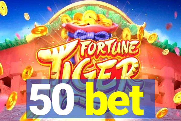 50 bet